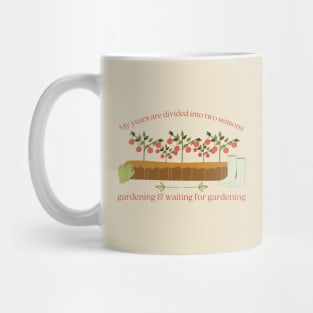 Gardening Two Seasons Gardening and Waiting for Gardening Mug